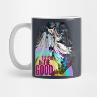 Believe in the Good (rainbow horse) Mug